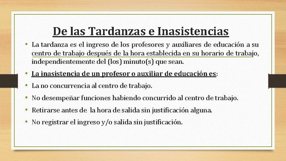 De las Tardanzas e Inasistencias • La tardanza es el ingreso de los profesores