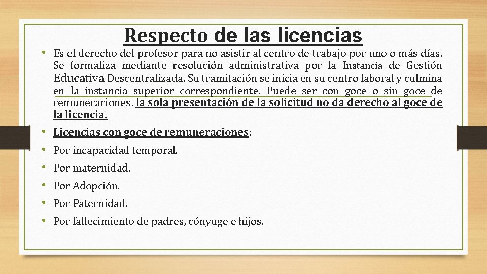 Respecto de las licencias • Es el derecho del profesor para no asistir al