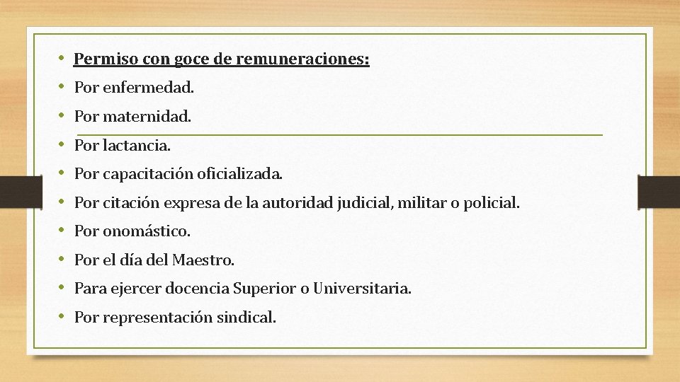  • • • Permiso con goce de remuneraciones: Por enfermedad. Por maternidad. Por