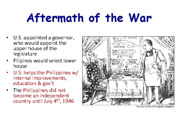 Aftermath of the War • U. S. appointed a governor, who would appoint the