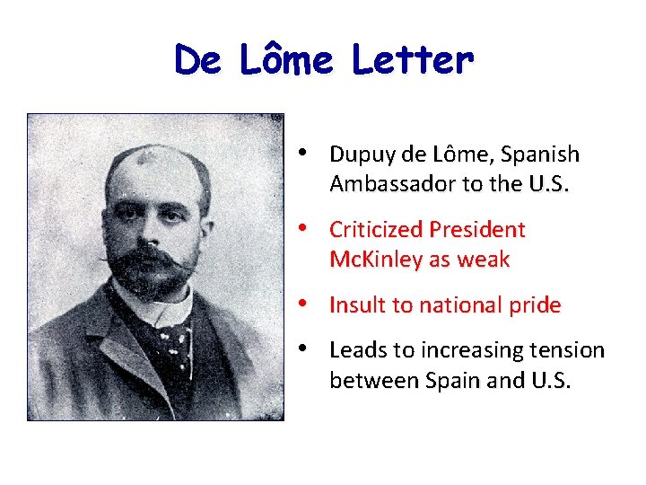 De Lôme Letter • Dupuy de Lôme, Spanish Ambassador to the U. S. •
