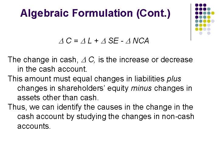 Algebraic Formulation (Cont. ) C = L + SE - NCA The change in