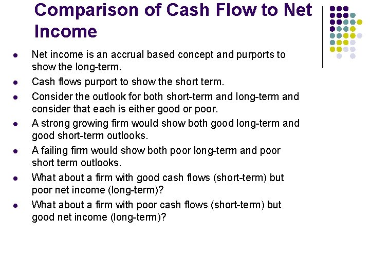 Comparison of Cash Flow to Net Income l l l l Net income is
