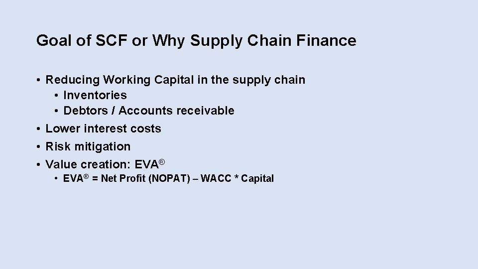 Goal of SCF or Why Supply Chain Finance • Reducing Working Capital in the Goal of SCF or Why Supply Chain Finance • Reducing Working Capital in the