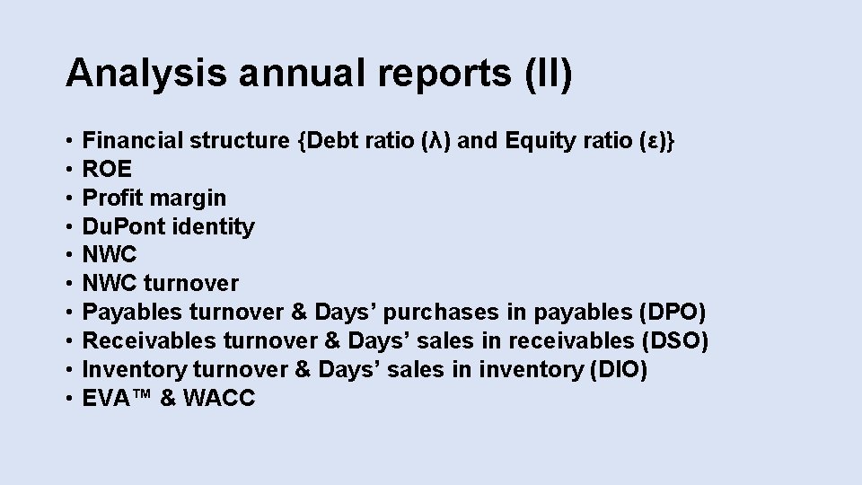 Analysis annual reports (II) • • • Financial structure {Debt ratio (λ) and Equity Analysis annual reports (II) • • • Financial structure {Debt ratio (λ) and Equity