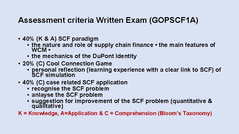Assessment criteria Written Exam (GOPSCF 1 A) • 40% (K & A) SCF paradigm Assessment criteria Written Exam (GOPSCF 1 A) • 40% (K & A) SCF paradigm