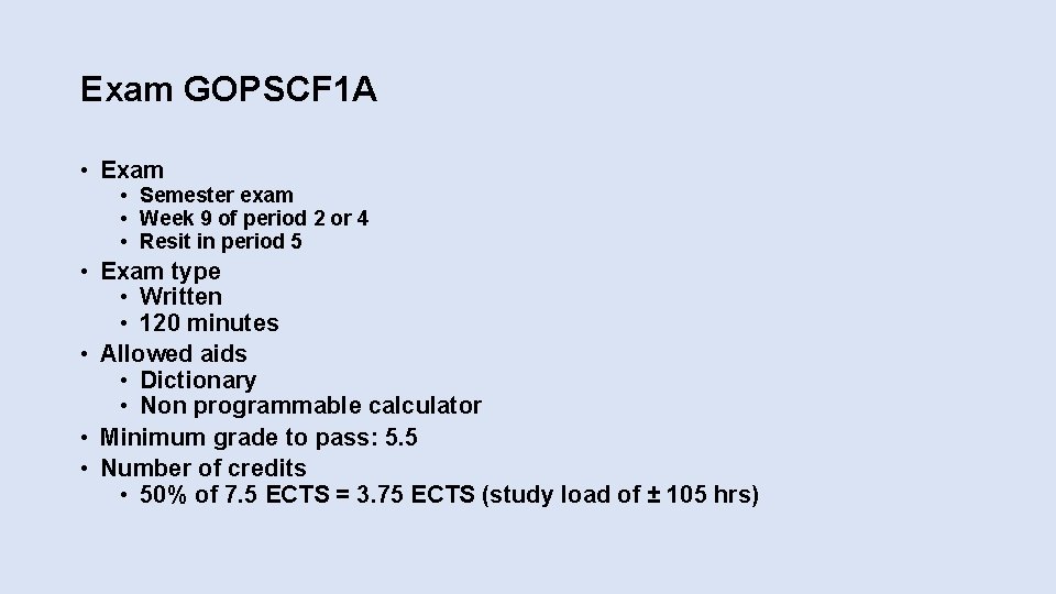 Exam GOPSCF 1 A • Exam • Semester exam • Week 9 of period Exam GOPSCF 1 A • Exam • Semester exam • Week 9 of period
