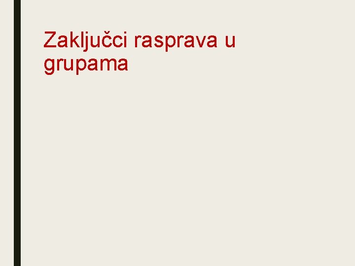 Zaključci rasprava u grupama 