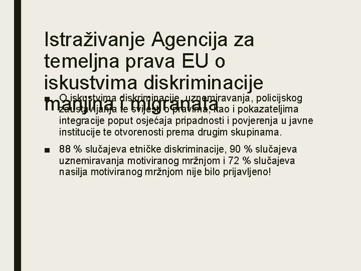 Istraživanje Agencija za temeljna prava EU o iskustvima diskriminacije ■ O iskustvima diskriminacije, uznemiravanja, Istraživanje Agencija za temeljna prava EU o iskustvima diskriminacije ■ O iskustvima diskriminacije, uznemiravanja,