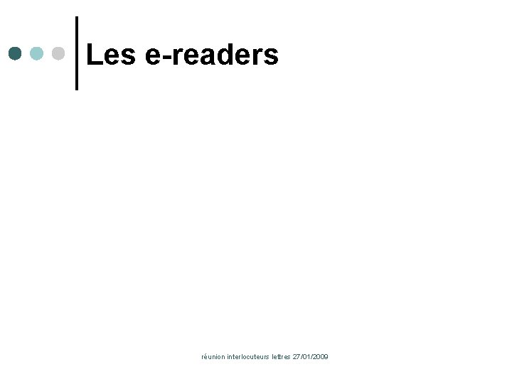 Les e-readers réunion interlocuteurs lettres 27/01/2009 