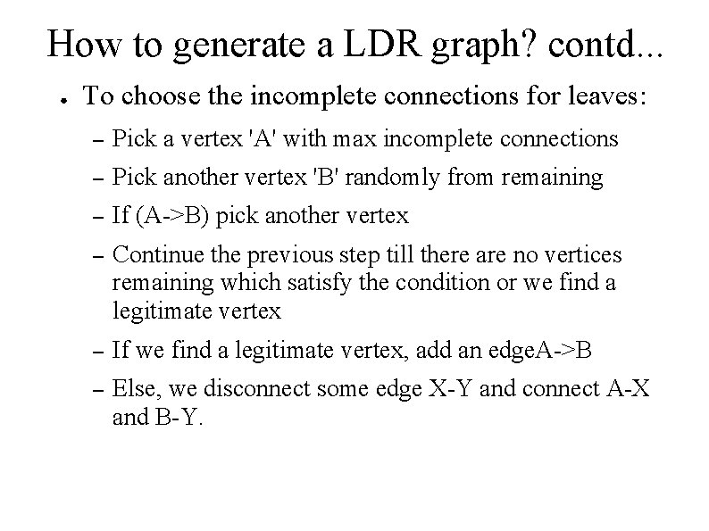 How to generate a LDR graph? contd. . . ● To choose the incomplete How to generate a LDR graph? contd. . . ● To choose the incomplete