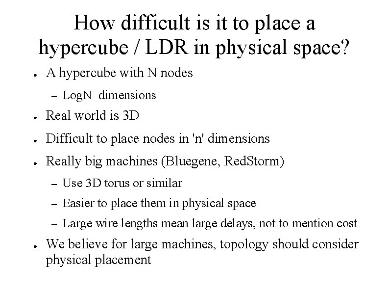 How difficult is it to place a hypercube / LDR in physical space? ● How difficult is it to place a hypercube / LDR in physical space? ●
