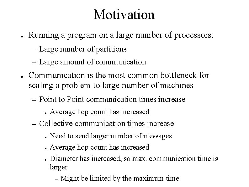 Motivation ● ● Running a program on a large number of processors: – Large Motivation ● ● Running a program on a large number of processors: – Large