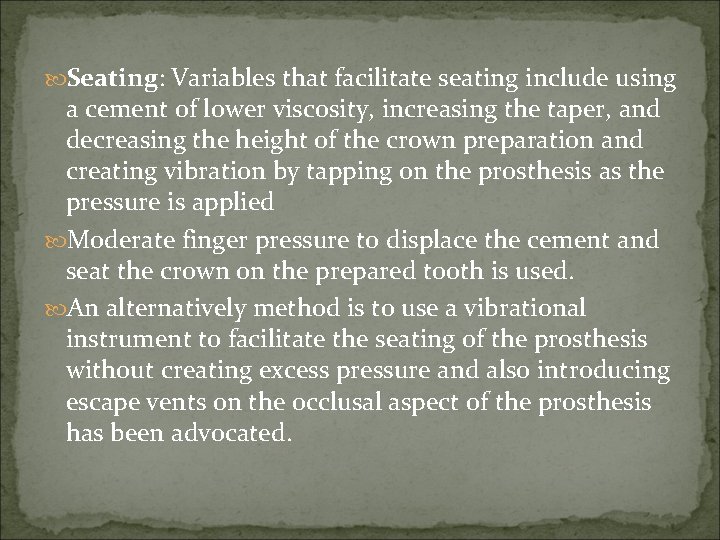 Seating: Variables that facilitate seating include using a cement of lower viscosity, increasing