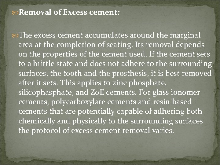  Removal of Excess cement: The excess cement accumulates around the marginal area at