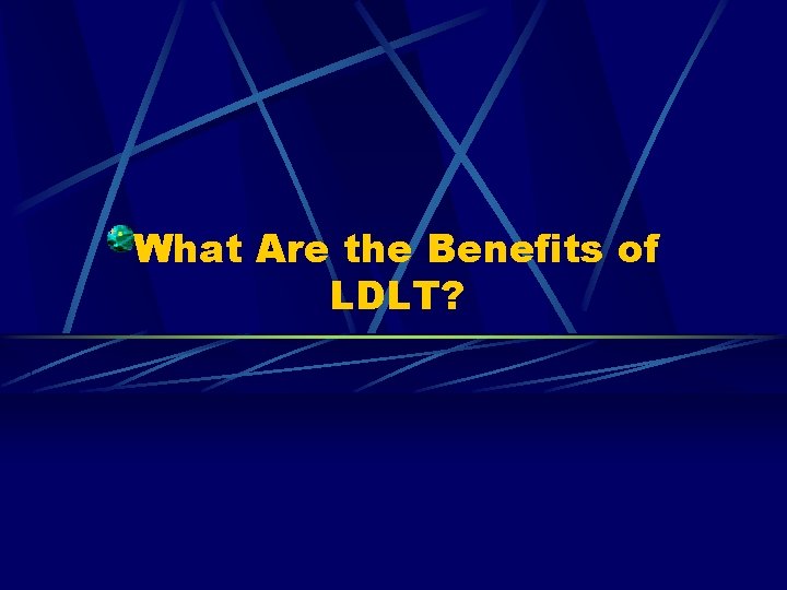 What Are the Benefits of LDLT? 