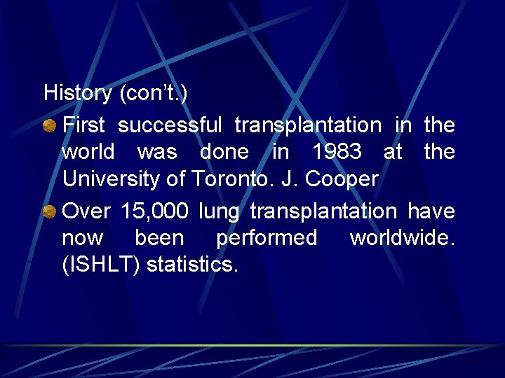 History (con’t. ) First successful transplantation in the world was done in 1983 at