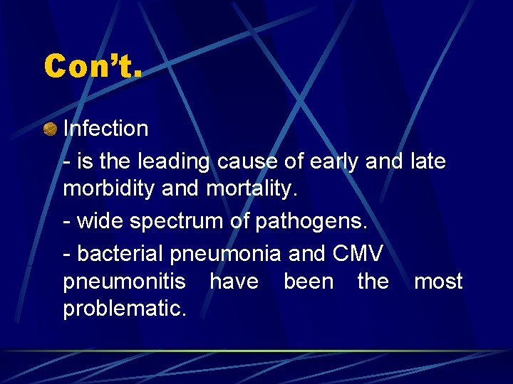 Con’t. Infection - is the leading cause of early and late morbidity and mortality.