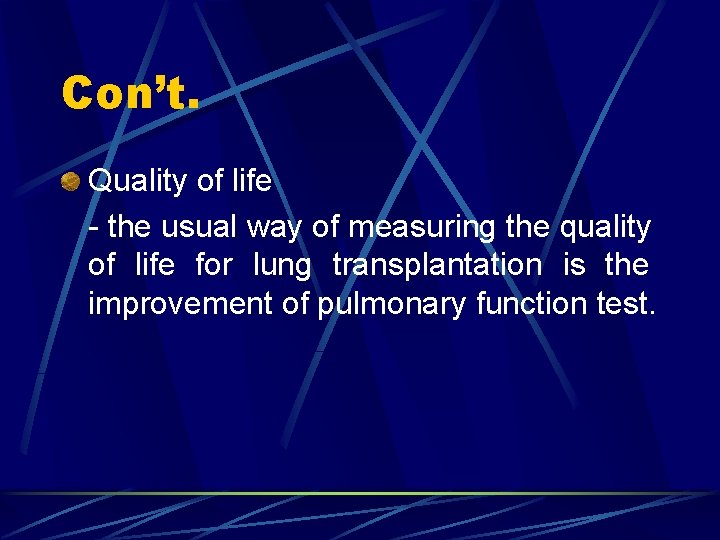 Con’t. Quality of life - the usual way of measuring the quality of life