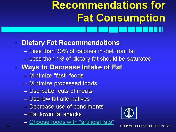 Recommendations for Fat Consumption § Dietary Fat Recommendations – Less than 30% of calories