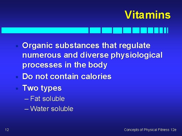 Vitamins § § § Organic substances that regulate numerous and diverse physiological processes in