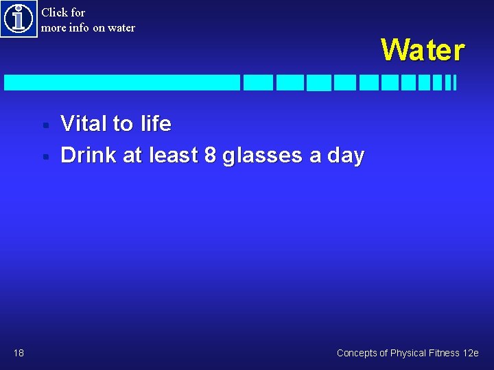 Click for more info on water § § 18 Water Vital to life Drink