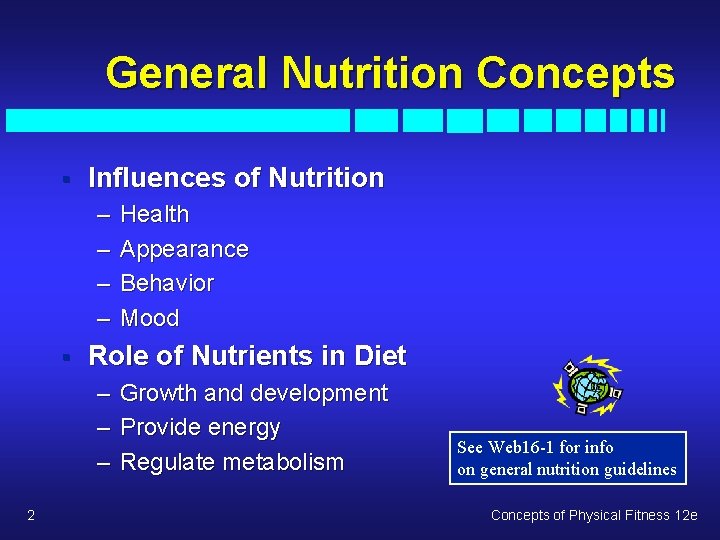 General Nutrition Concepts § Influences of Nutrition – – § Role of Nutrients in