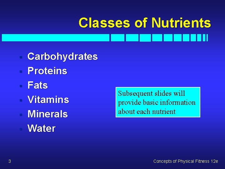 Classes of Nutrients § § § 3 Carbohydrates Proteins Fats Vitamins Minerals Water Subsequent