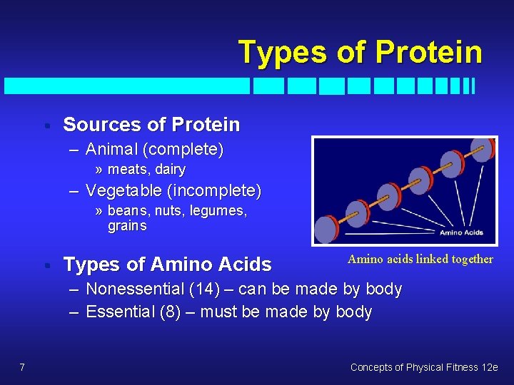 Types of Protein § Sources of Protein – Animal (complete) » meats, dairy –