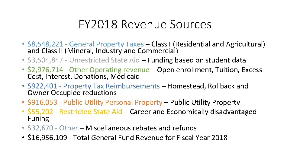 FY 2018 Revenue Sources • $8, 548, 221 - General Property Taxes – Class
