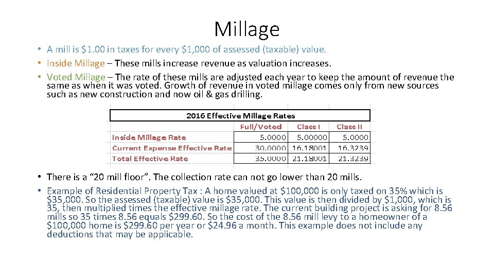 Millage • A mill is $1. 00 in taxes for every $1, 000 of