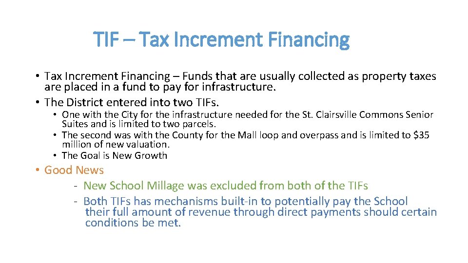 TIF – Tax Increment Financing • Tax Increment Financing – Funds that are usually