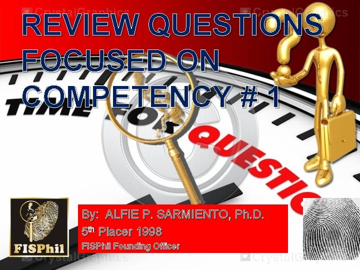 REVIEW QUESTIONS FOCUSED ON COMPETENCY # 1 By: ALFIE P. SARMIENTO, Ph. D. 5