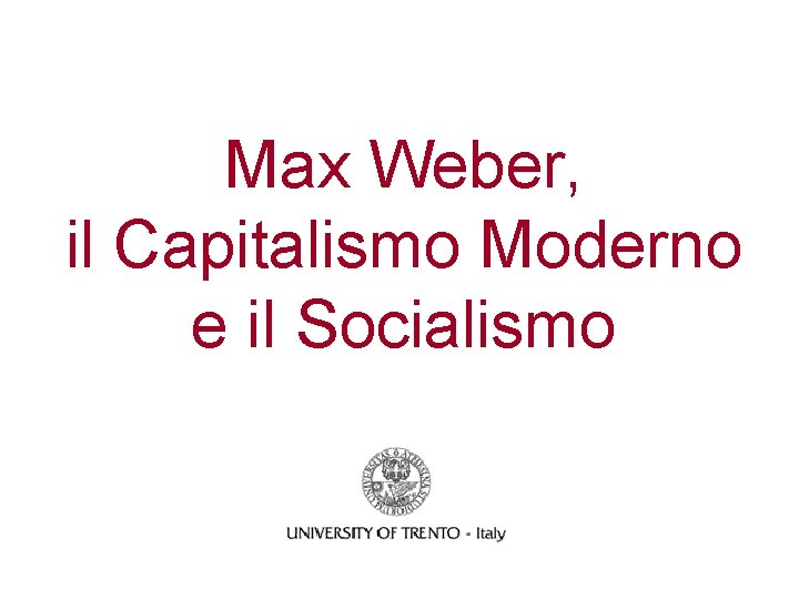 Max Weber, il Capitalismo Moderno e il Socialismo 