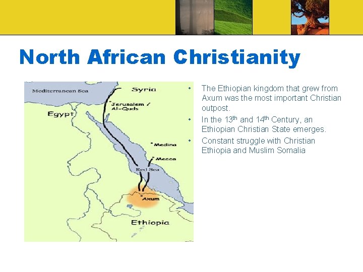 North African Christianity • • • The Ethiopian kingdom that grew from Axum was