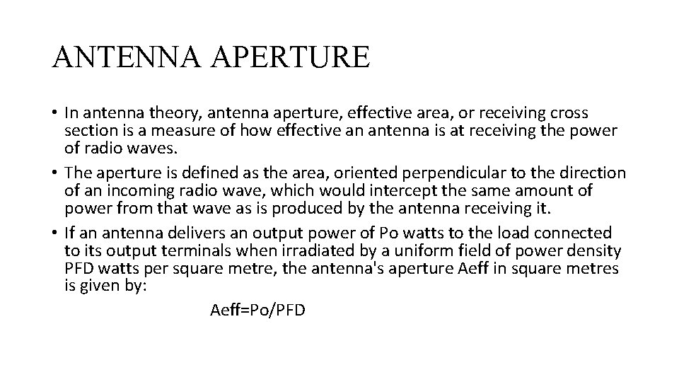 ANTENNA APERTURE • In antenna theory, antenna aperture, effective area, or receiving cross section