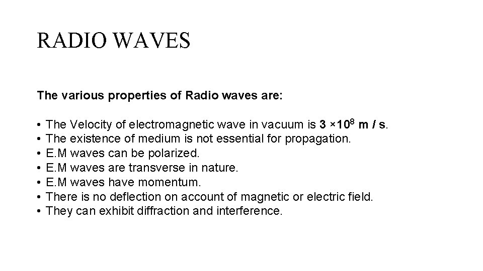 RADIO WAVES The various properties of Radio waves are: • • The Velocity of