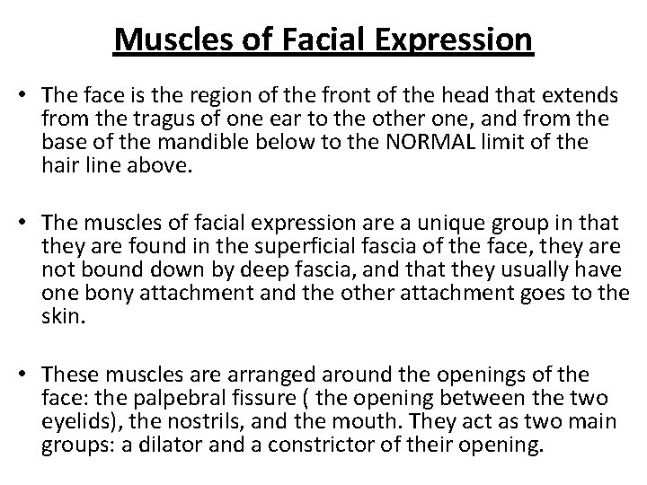 Muscles of Facial Expression • The face is the region of the front of