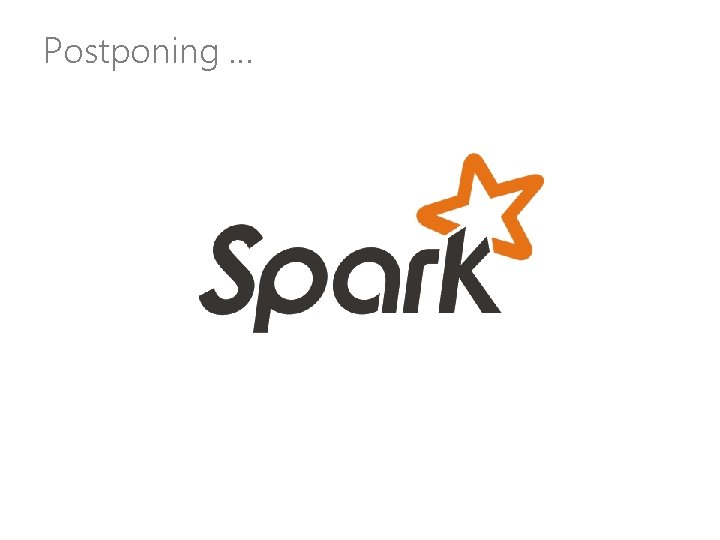 Postponing … Postponing …