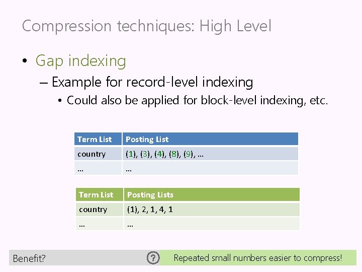 Compression techniques: High Level • Gap indexing – Example for record-level indexing • Could