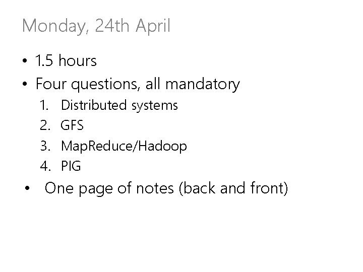 Monday, 24 th April • 1. 5 hours • Four questions, all mandatory 1.