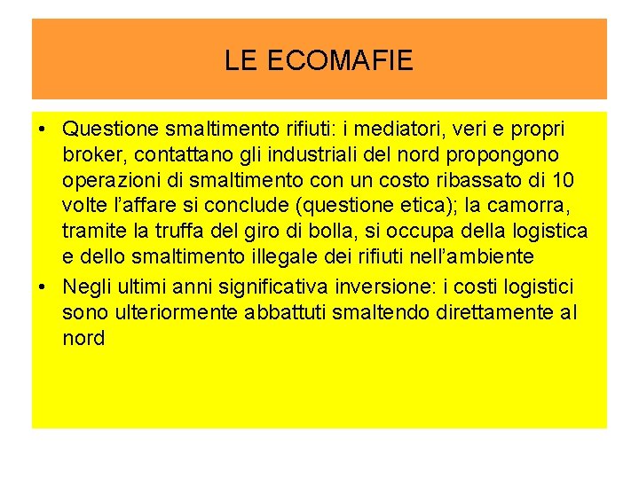 LE ECOMAFIE • Questione smaltimento rifiuti: i mediatori, veri e propri broker, contattano gli