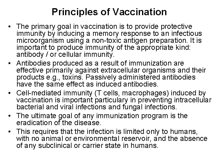 Principles of Vaccination • The primary goal in vaccination is to provide protective immunity