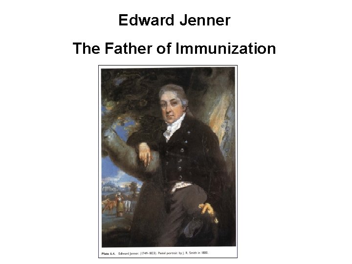 Edward Jenner The Father of Immunization 