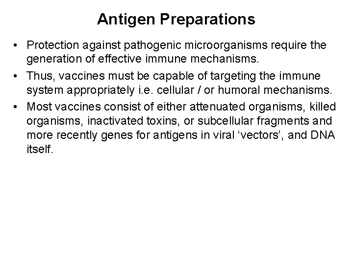 Antigen Preparations • Protection against pathogenic microorganisms require the generation of effective immune mechanisms.