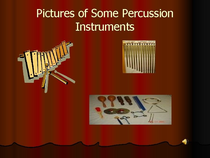 Pictures of Some Percussion Instruments 