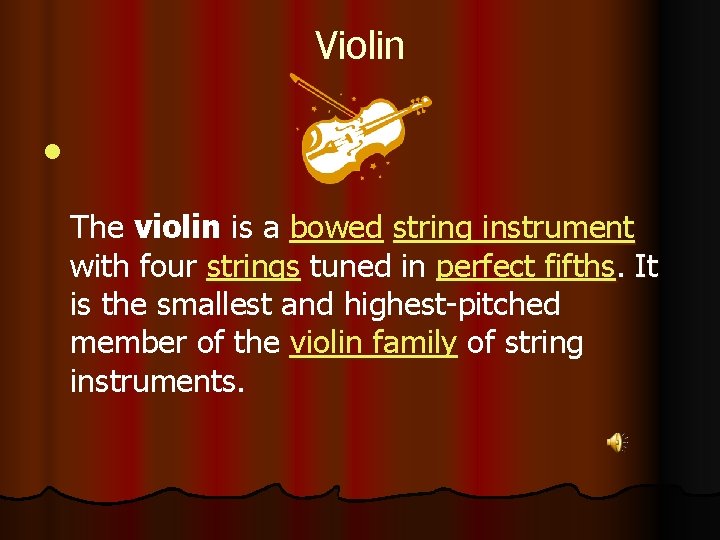 Violin l The violin is a bowed string instrument with four strings tuned in