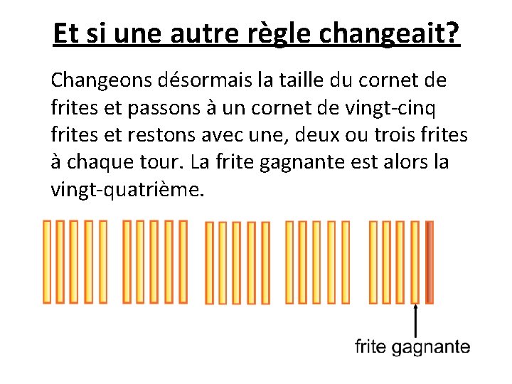 Et si une autre règle changeait? Changeons désormais la taille du cornet de frites