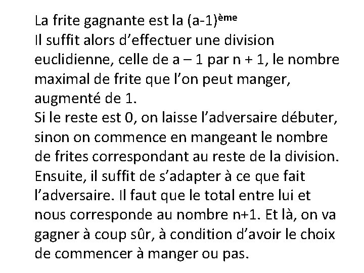 La frite gagnante est la (a-1)ème Il suffit alors d’effectuer une division euclidienne, celle