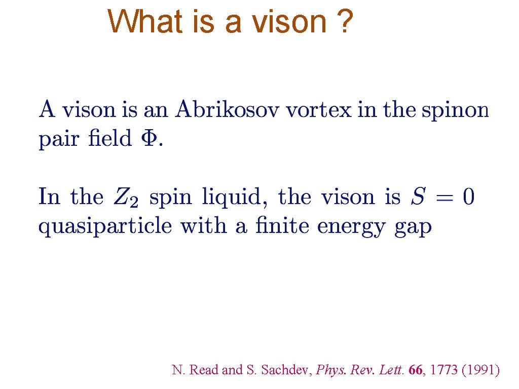 What is a vison ? N. Read and S. Sachdev, Phys. Rev. Lett. 66,